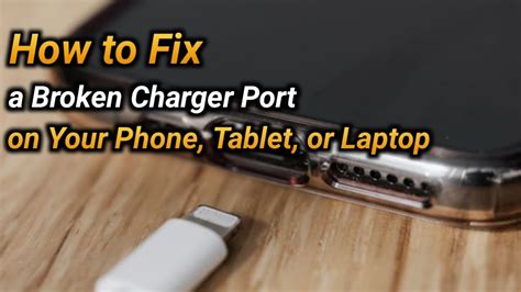 How to Fix a Broken Charger Port on Your Phone, Tablet, or Laptop .